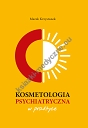 Kosmetologia psychiatryczna w praktyce