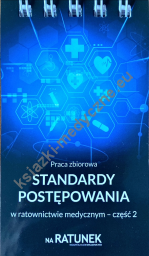 Standardy postępowania w ratownictwie medycznym część 2 