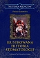 Ilustrowana historia stomatologii 