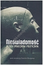 Nieświadomość w życiu społecznym i politycznym