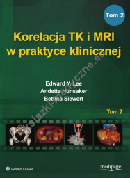 Korelacja TK i MRI w praktyce klinicznej tom 2
