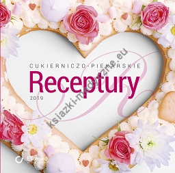 Cukierniczo-piekarskie receptury 2019