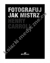 Fotografuj jak mistrz (wyd.2)