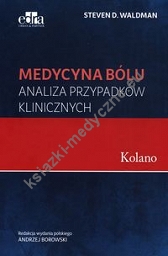 Medycyna bólu Kolano Analiza przypadków klinicznych