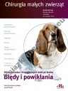 Chirurgia małych zwierząt. Błędy i powikłania. Atlas procedur chirurgicznych krok po kroku