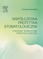 Współczesna protetyka stomatologiczna Podstawy teoretyczne i praktyka kliniczna