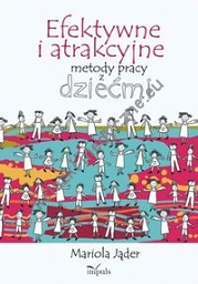 Efektywne i atrakcyjne metody pracy z dziećmi