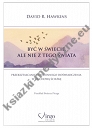 Być w świecie, ale nie z tego świata