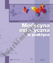 Medycyna estetyczna w praktyce Tom II