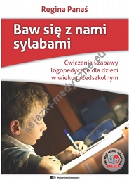 Baw się z nami sylabami. Ćwiczenia i zabawy logopedyczne dla dzieci w wieku przedszkolnym
