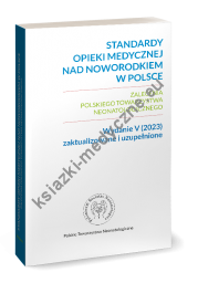 Standardy opieki medycznej nad noworodkiem w Polsce - zalecenia PTN - wydanie V 2023