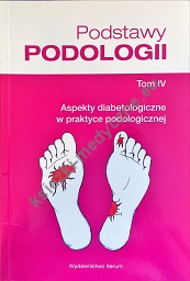 Podstawy podologii Tom IV