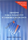 Zaburzenia funkcji poznawczych w chorobach psychicznych
