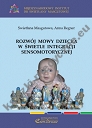 Rozwój mowy dziecka w świetle integracji sensomotorycznej 