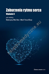 Zaburzenia rytmu serca Wydanie II uzupełnione