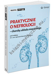 Praktycznie o nefrologii. Choroby układu moczowego
