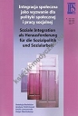 Integracja społeczna jako wyzwanie dla polityki społecznej i pracy socjalnej
