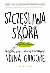 Szczęśliwa skóra Naturalny program domowej ekopielęgnacji