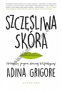 Szczęśliwa skóra Naturalny program domowej ekopielęgnacji