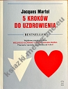 5 Kroków do Uzdrowienia Jacquesa Martela