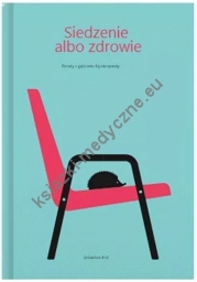 Siedzenie albo zdrowie