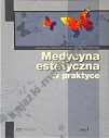 Medycyna estetyczna w praktyce Tom I