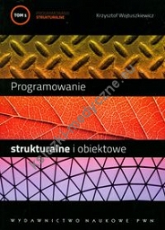Programowanie strukturalne i obiektowe t.1