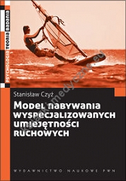 Model nabywania wyspecjalizowanych umiejętności ruchowych