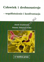 Człowiek i drobnoustroje - współistnienie i konfrontacja (wydanie II)