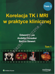 Korelacja TK i MRI w praktyce klinicznej tom 1